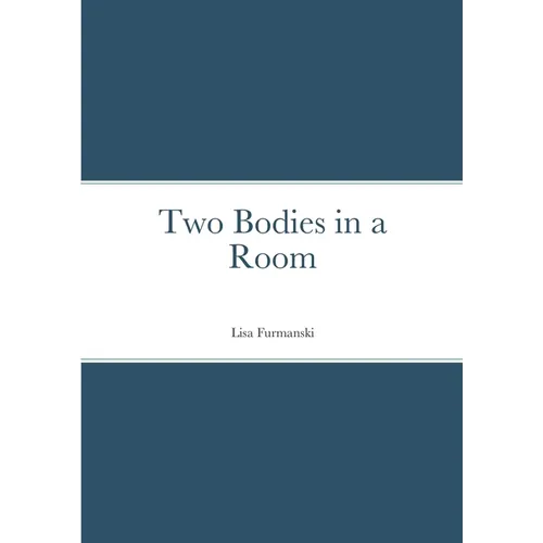 Two Bodies in a Room