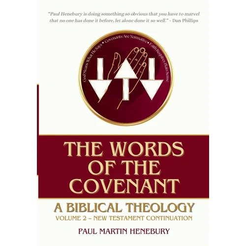 The Words of the Covenant: A Biblical Theology, Volume 2: New Testament Continuation