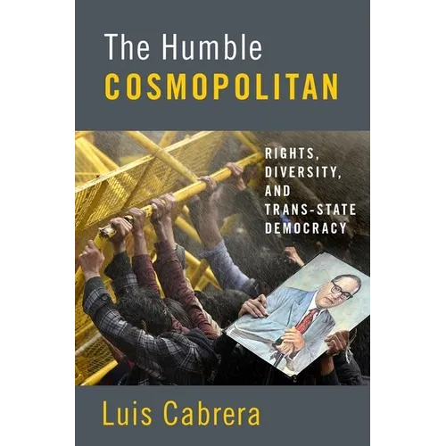 Humble Cosmopolitan: Rights, Diversity, and Trans-State Democracy