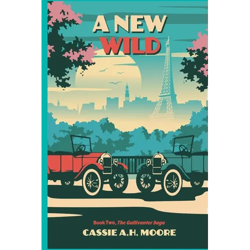 A New Wild: Book Two, The Gallivanter Saga