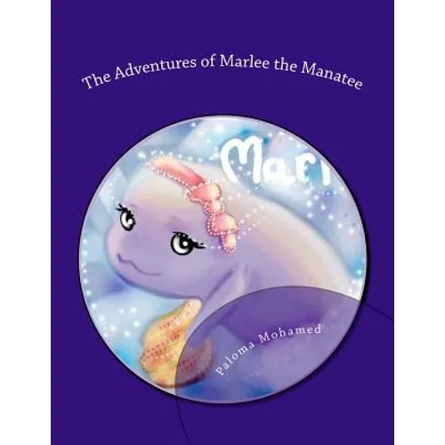 The Adventures of Marlee the Manatee: 2 Children's Stories About Moral Courage