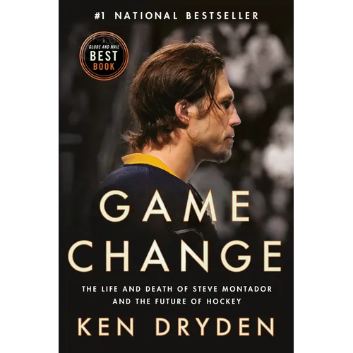 Game Change: The Life and Death of Steve Montador, and the Future of Hockey