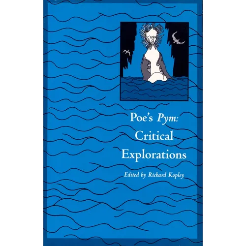 Poe's Pym: Critical Explorations