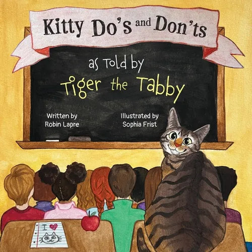 Kitty Do's and Don'ts as Told by Tiger the Tabby