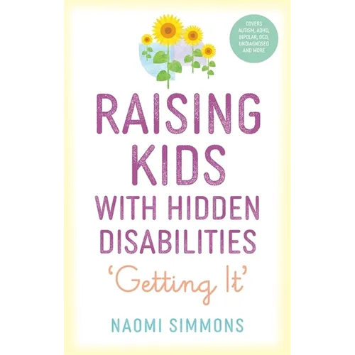 Raising Kids with Hidden Disabilities: Getting It