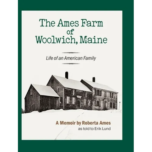 The Ames Farm of Woolwich, Maine: Life of an American Family