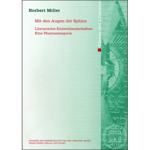 Mit Den Augen Der Sphinx: Literarische Endzeitlandschaften. Eine Phantasmagorie