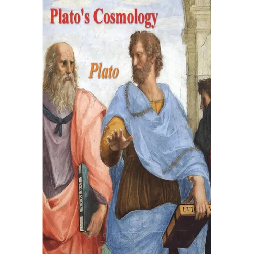 Plato's Cosmology: The Timaeus of Plato