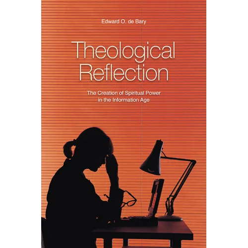 Theological Reflection: The Creation of Spiritual Power in the Information Age