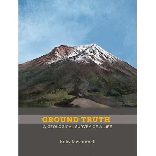 Ground Truth: A Geological Survey of a Life