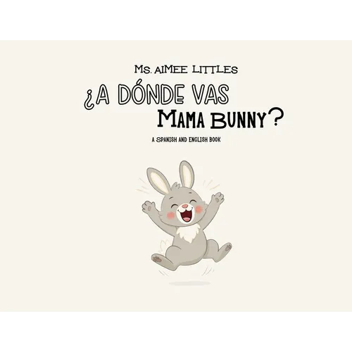 ¿A Dónde Vas Mama Bunny?