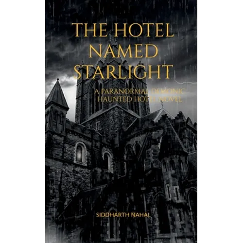 The Hotel Named Starlight: A Paranormal Demonic Haunted Hotel Novel