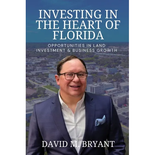 Investing in the Heart of Florida: Opportunities in Land and Business Growth