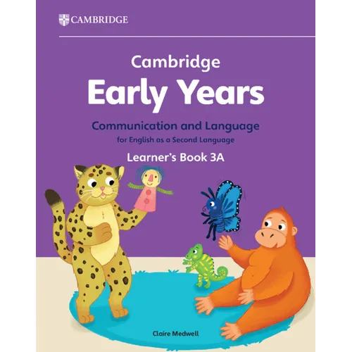 Cambridge Early Years Communication and Language for English as a Second Language Learner's Book 3a: Early Years International