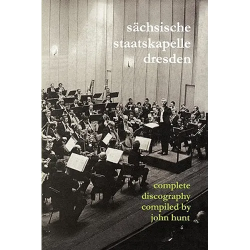 Sachsische Staatskapelle Dresden. Complete Discography. [2002] (Sachsische Staatskapelle).