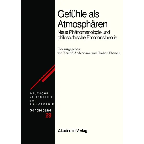 Gefühle ALS Atmosphären: Neue Phänomenologie Und Philosophische Emotionstheorie