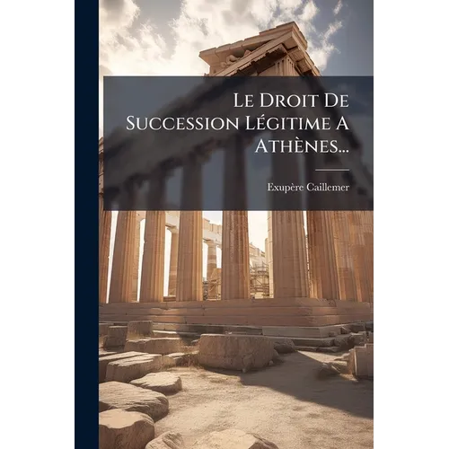 Le Droit De Succession Légitime A Athènes...