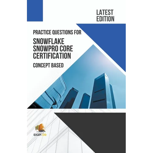 Practice Questions for Snowflake Snowpro Core Certification Concept Based - Latest Edition 2023