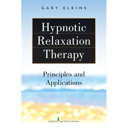 Hypnotic Relaxation Therapy: Principles and Applications