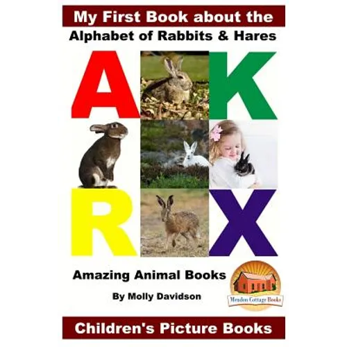 My First Book about the Alphabet of Rabbits & Hares - Amazing Animal Books - Children's Picture Books