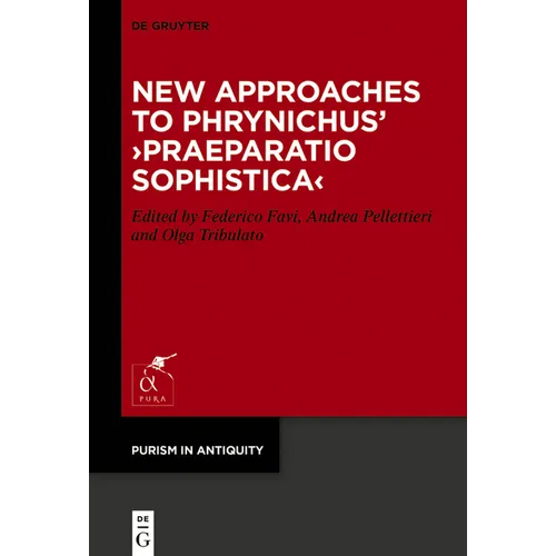 New Approaches to Phrynichus' >Praeparatio Sophistica