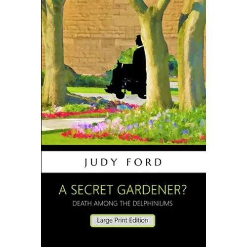 A Secret Gardener?: Death among the Delphiniums