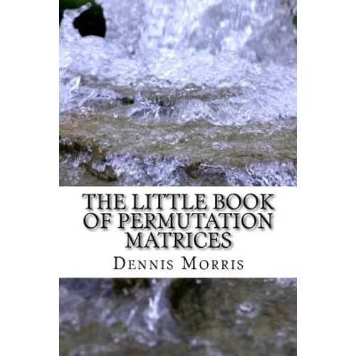 The Little Book of Permutation Matrices