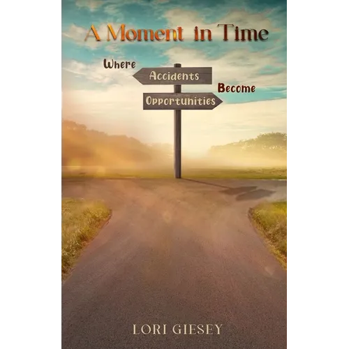 A Moment in Time: Where Accidents Become Opportunities