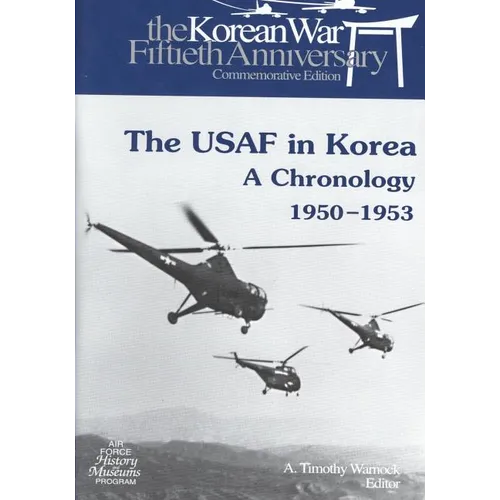 The USAF in Korea: A Chronology 1950-1953