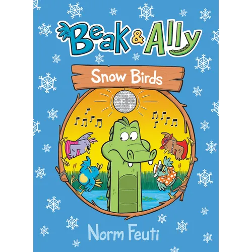 Beak & Ally #4: Snow Birds: A Graphic Novel