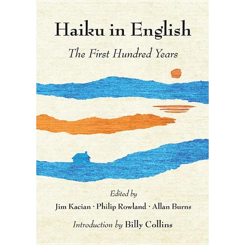 Haiku in English: The First Hundred Years