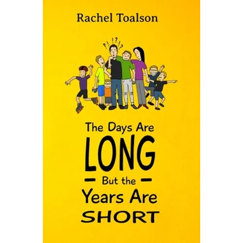 The Days Are Long, But the Years Are Short