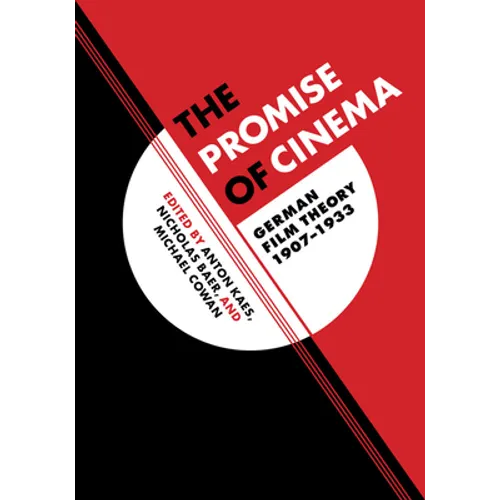 The Promise of Cinema: German Film Theory, 1907-1933 Volume 49