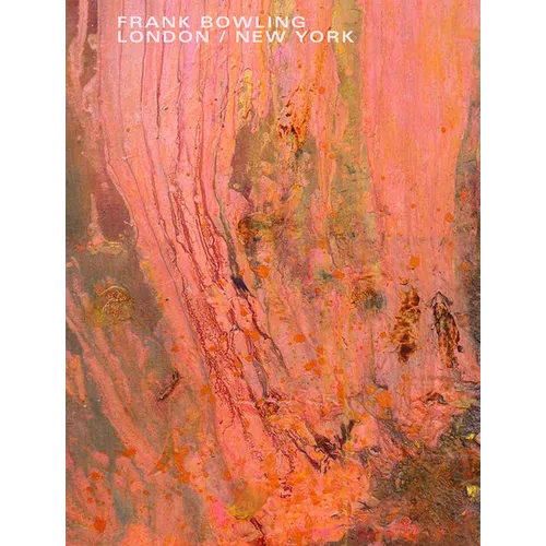 Frank Bowling: London / New York