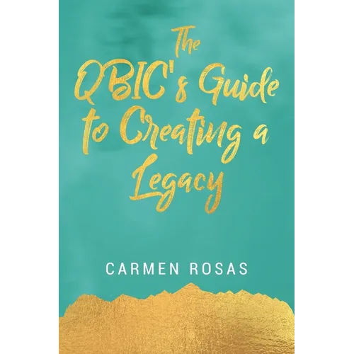 The QBIC's Guide to Creating a Legacy
