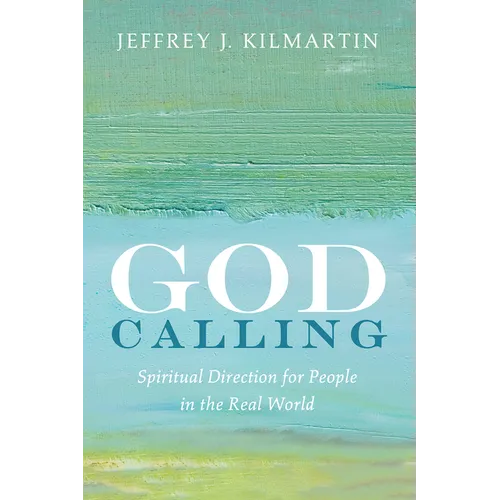 God Calling: Spiritual Direction for People in the Real World