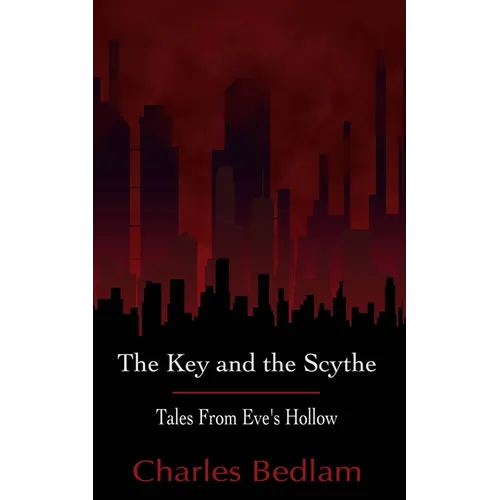 The Key and the Scythe - Tales From Eve's Hollow