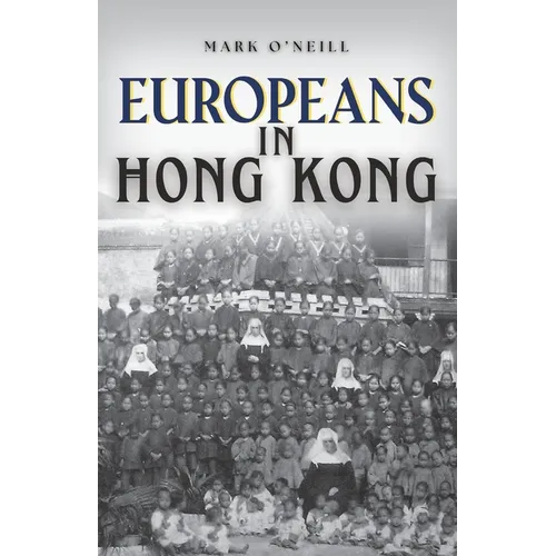 Europeans in Hong Kong: Teachers, Traders and Techno-stars