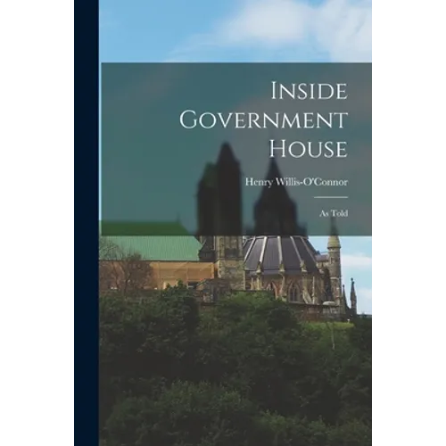 Inside Government House: as Told