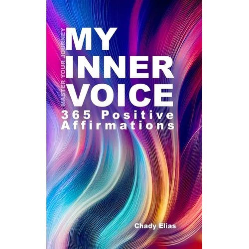 My Inner Voice: Daily Affirmations to Master My Journey