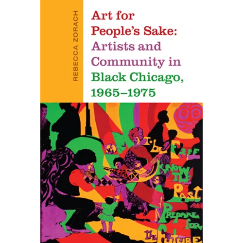Art for People's Sake: Artists and Community in Black Chicago, 1965-1975