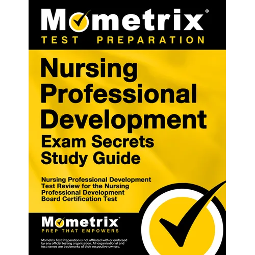 Nursing Professional Development Exam Secrets Study Guide: Nursing Professional Development Test Review for the Nursing Professional Development Board