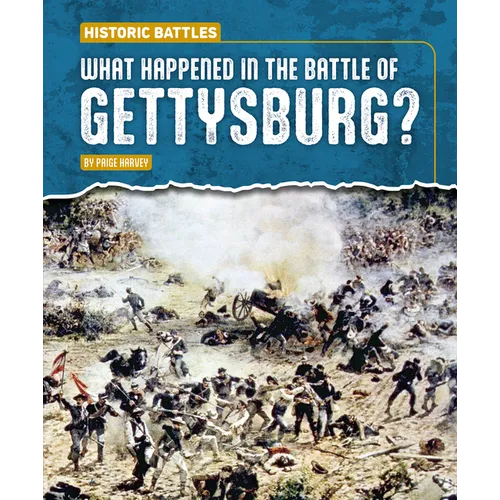 What Happened in the Battle of Gettysburg?