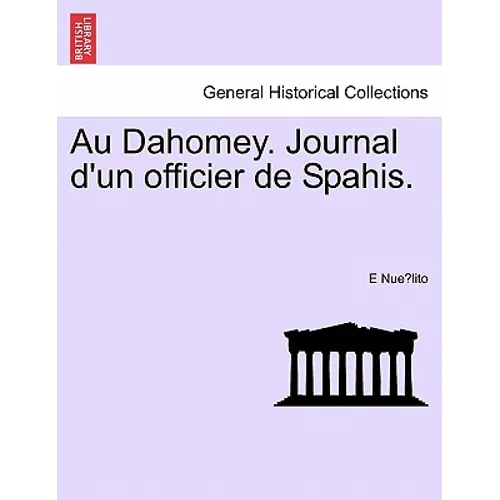 Au Dahomey. Journal D'Un Officier de Spahis.