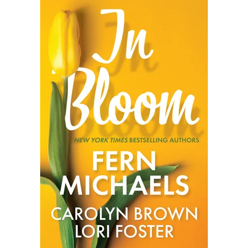 In Bloom: Three Delightful Love Stories Perfect for Spring Reading