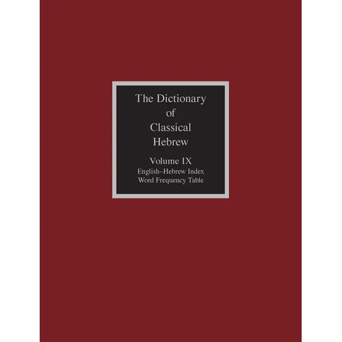 The Dictionary of Classical Hebrew, Volume IX: English-Hebrew Index