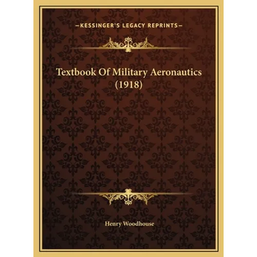 Textbook Of Military Aeronautics (1918)