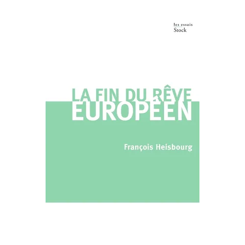 La Fin Du Reve Europeen