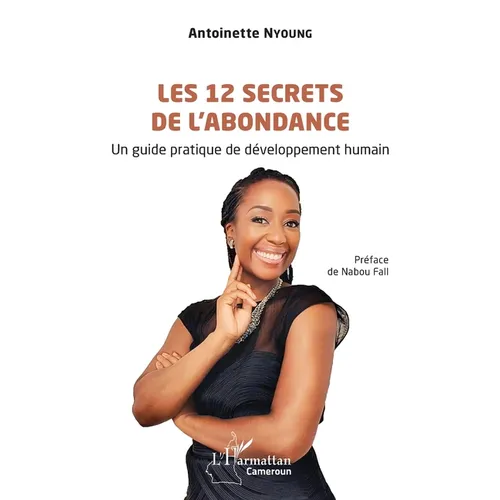 Les 12 secrets de l'abondance: Un guide pratique de développement humain