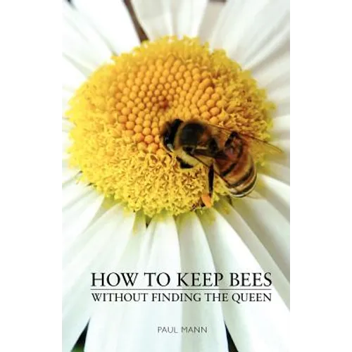 How to Keep Bees, Without Finding the Queen